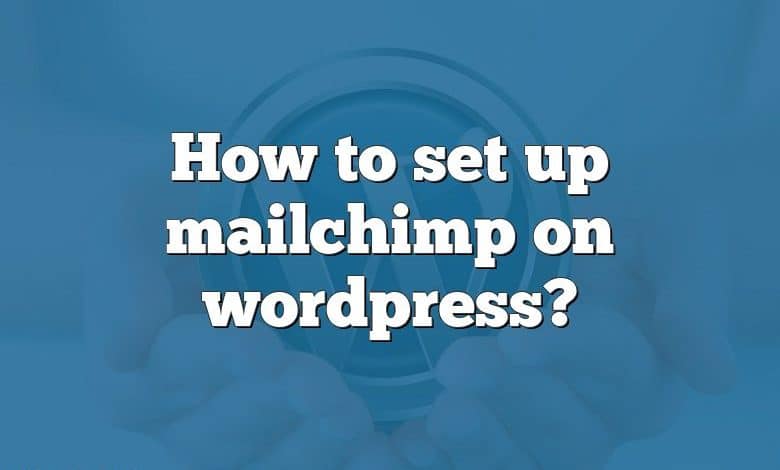 How to set up mailchimp on wordpress?