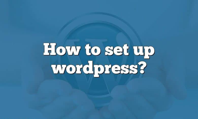 How to set up wordpress?