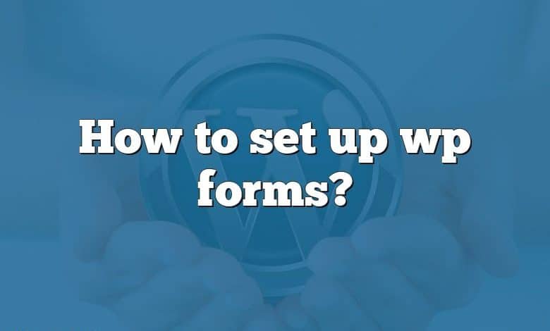 How to set up wp forms?