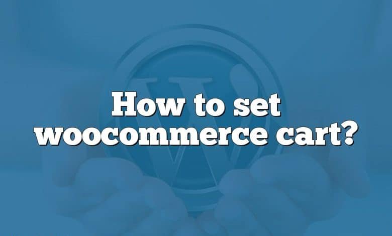 How to set woocommerce cart?