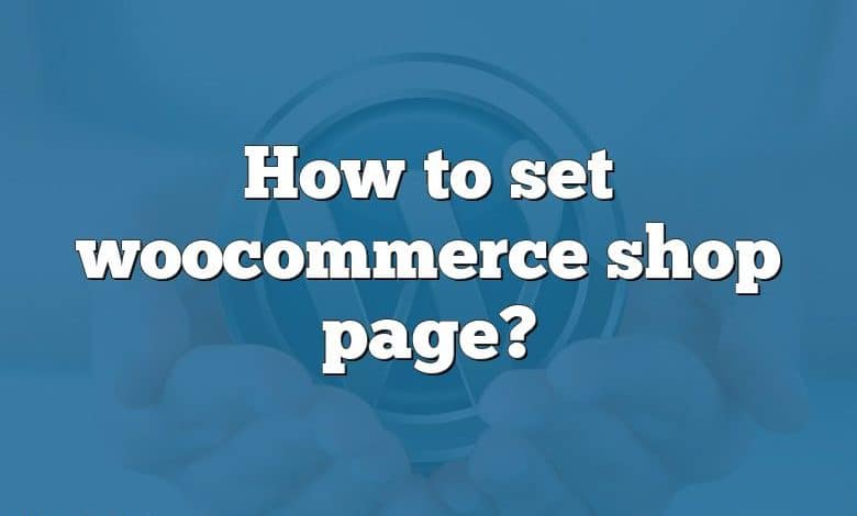 How to set woocommerce shop page?