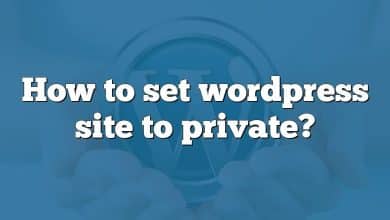 How to set wordpress site to private?