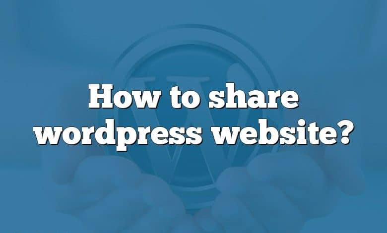 How to share wordpress website?