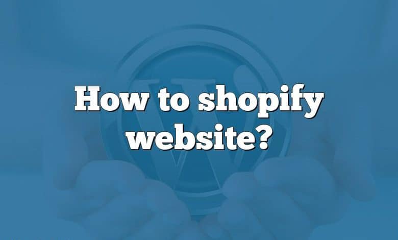 How to shopify website?