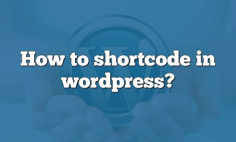 How to shortcode in wordpress?