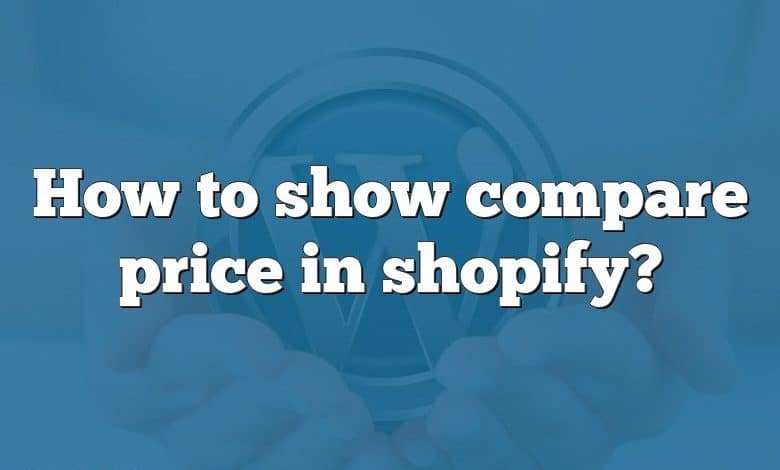 How to show compare price in shopify?