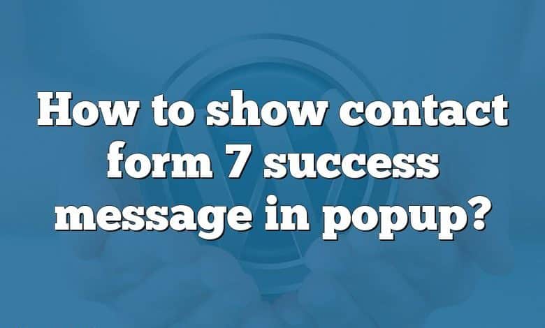 How to show contact form 7 success message in popup?