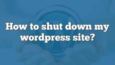 How to shut down my wordpress site?