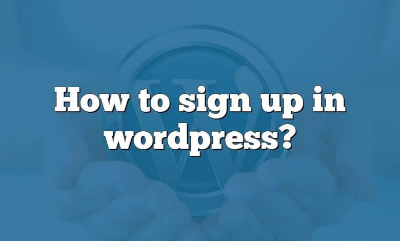 How to sign up in wordpress?