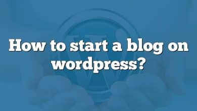 How to start a blog on wordpress?