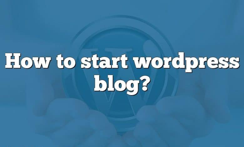 How to start wordpress blog?
