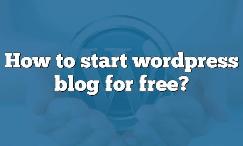 How to start wordpress blog for free?