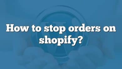 How to stop orders on shopify?