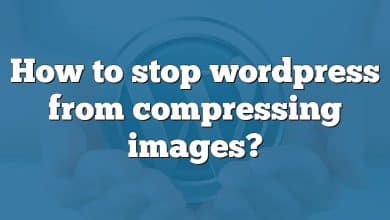 How to stop wordpress from compressing images?