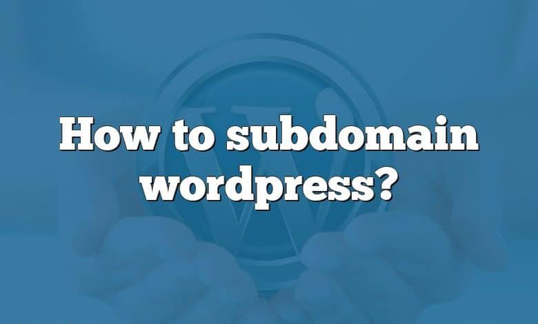 How to subdomain wordpress?