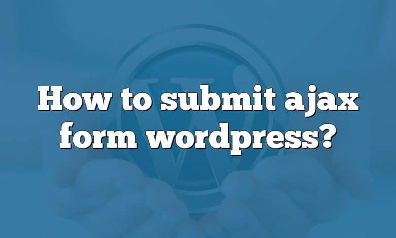 How to submit ajax form wordpress?