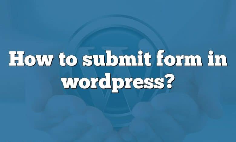 How to submit form in wordpress?