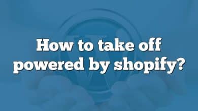 How to take off powered by shopify?