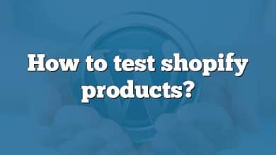 How to test shopify products?