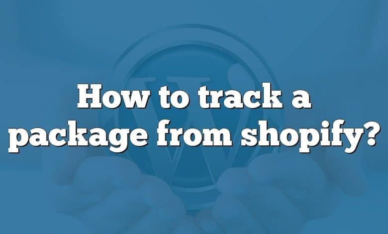 How to track a package from shopify?