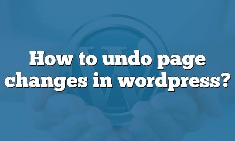 How to undo page changes in wordpress?