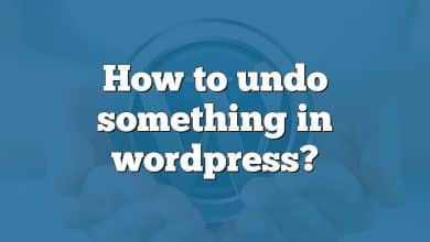 How to undo something in wordpress?