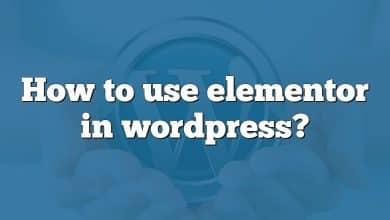 How to use elementor in wordpress?