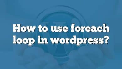How to use foreach loop in wordpress?