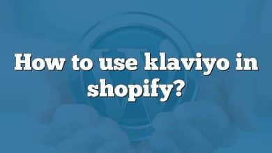 How to use klaviyo in shopify?