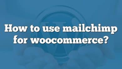 How to use mailchimp for woocommerce?