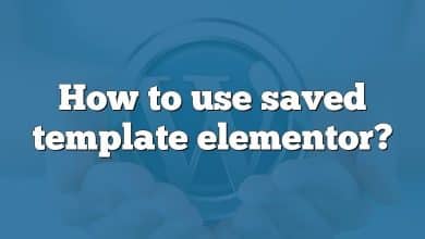 How to use saved template elementor?