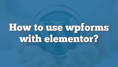 How to use wpforms with elementor?