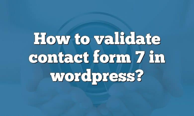 How to validate contact form 7 in wordpress?