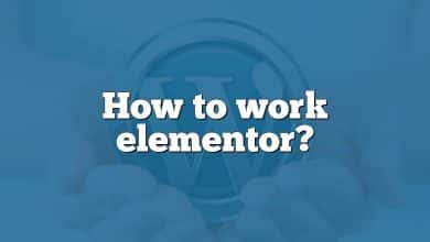 How to work elementor?