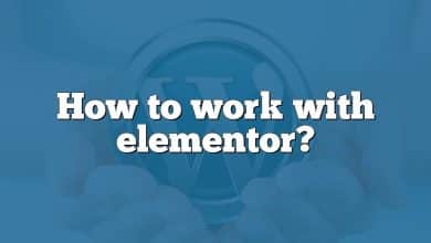 How to work with elementor?