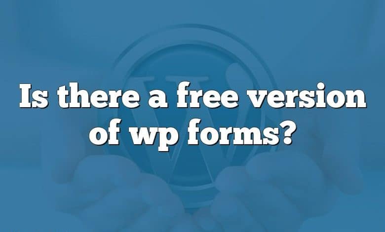 Is there a free version of wp forms?