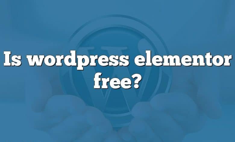 Is wordpress elementor free?