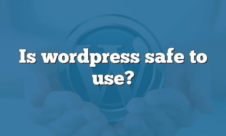 Is wordpress safe to use?