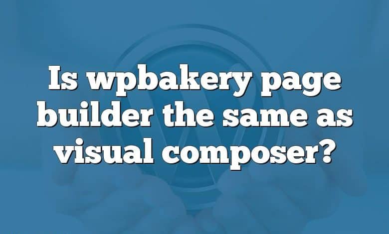 Is wpbakery page builder the same as visual composer?