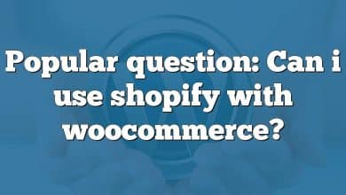 Popular question: Can i use shopify with woocommerce?