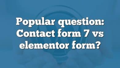 Popular question: Contact form 7 vs elementor form?