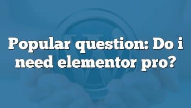 Popular question: Do i need elementor pro?