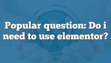 Popular question: Do i need to use elementor?