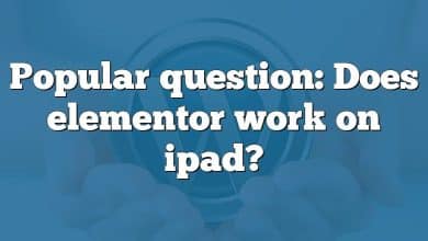 Popular question: Does elementor work on ipad?