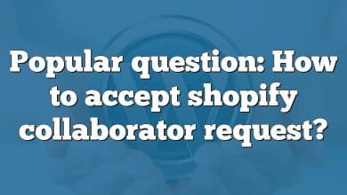Popular question: How to accept shopify collaborator request?
