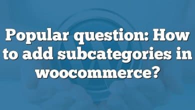 Popular question: How to add subcategories in woocommerce?