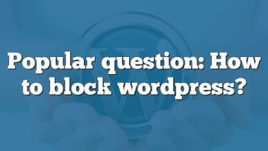 Popular question: How to block wordpress?