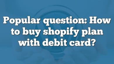 Popular question: How to buy shopify plan with debit card?