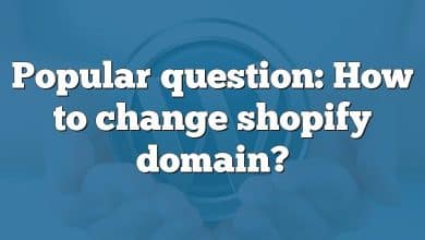 Popular question: How to change shopify domain?