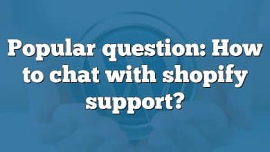 Popular question: How to chat with shopify support?